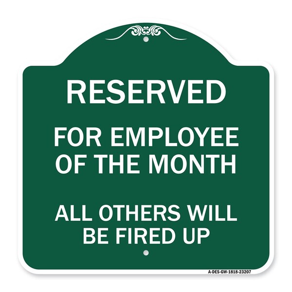 Reserved for Employee of Month All Others Fired Up Heavy-Gauge Alum Sign, 18" x 18", GW-1818-23207